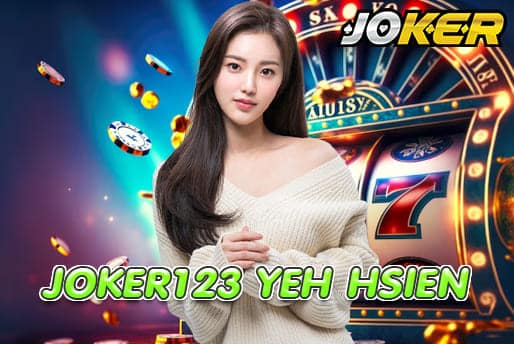 JOKER123 YEH HSIEN