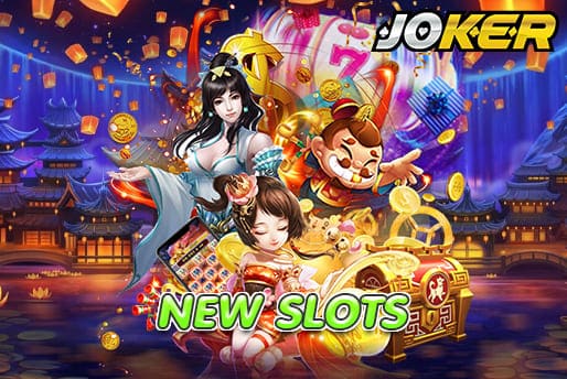 NEW SLOTS