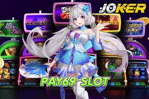 PAY69 SLOT